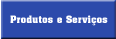 Produtos & Servi&ccedil;os